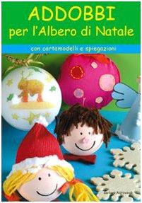Addobbi per l'albero di Natale. Ediz. illustrata (Libri di Natale) Hobbies & Crafts
