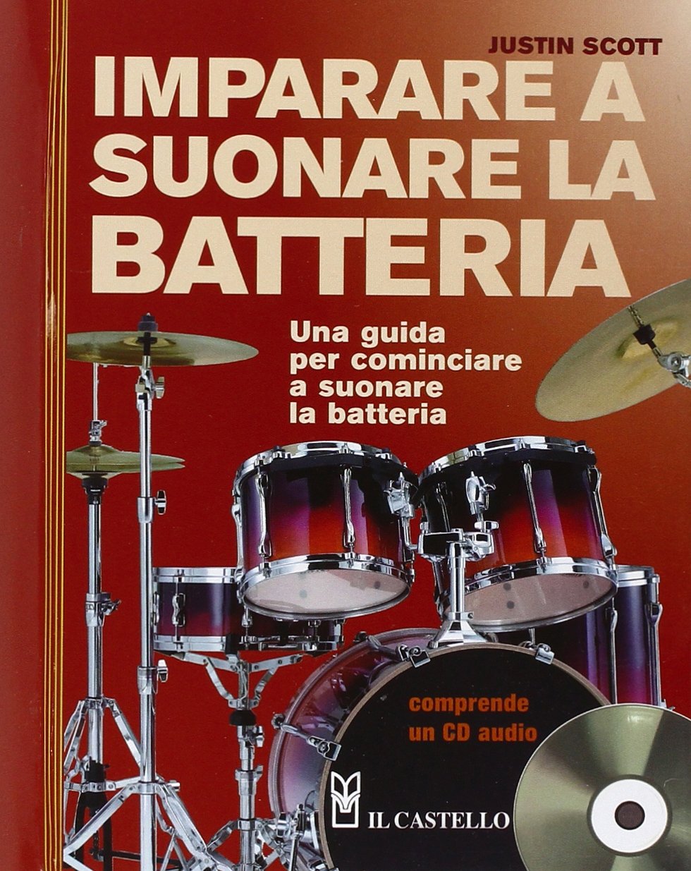 Imparare a suonare la batteria. Con CD Audio Arts & Music