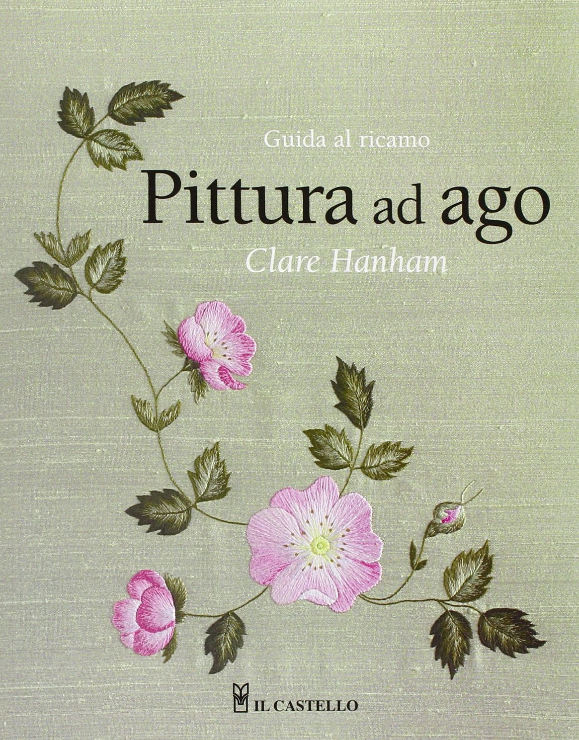 Pittura ad ago. Guida al ricamo. Ediz. illustrata book