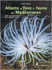 Atlante di flora & fauna del Mediterraneo. Ediz. illustrata (Animali) Natural Sciences