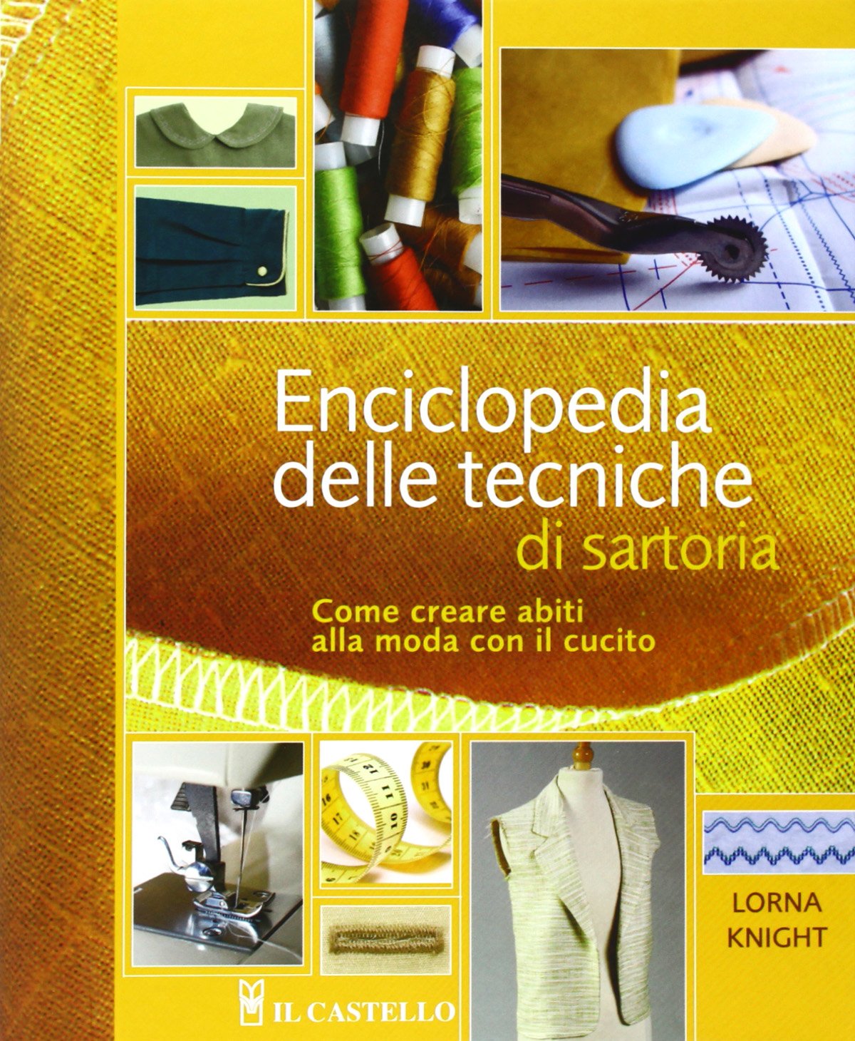 Enciclopedia delle tecniche di sartoria. Come creare abiti alla moda con il cucito book