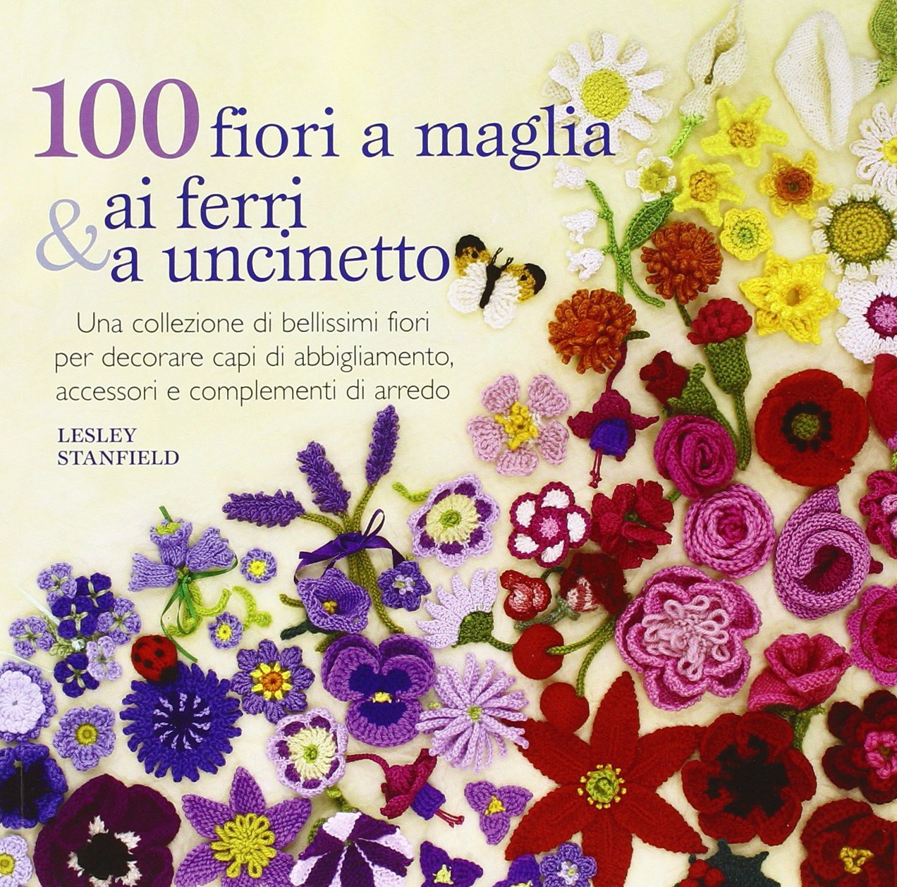 100 fiori a maglia, ai ferri e uncinetto book
