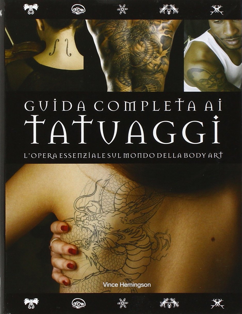 Guida completa ai tatuaggi. Ediz. illustrata book