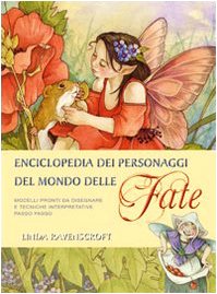 Enciclopedia. Personaggi del mondo delle fate. Ediz. illustrata book