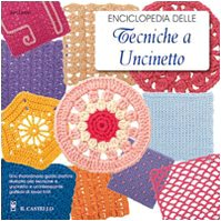 Enciclopedia delle tecniche a uncinetto. Una guida completa e illustrata alle tecniche tradizionali e moderne book