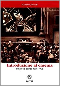 Introduzione al cinema. Un profilo storico (1895-1998). Per le Scuole superiori Non-fiction