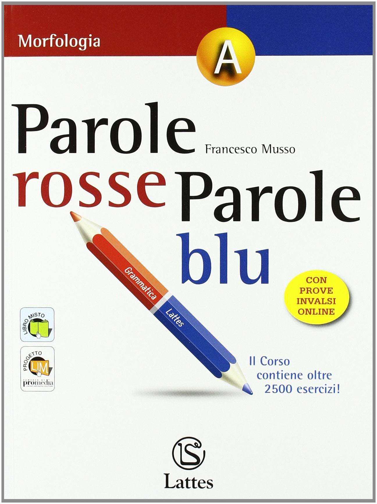 Parole rosse parole blu. Vol. A-B-C: Morfologia-Sintassi-Fonologia. Con lingue a confronto. Per la Scuola media. Con espansione online Study Guides