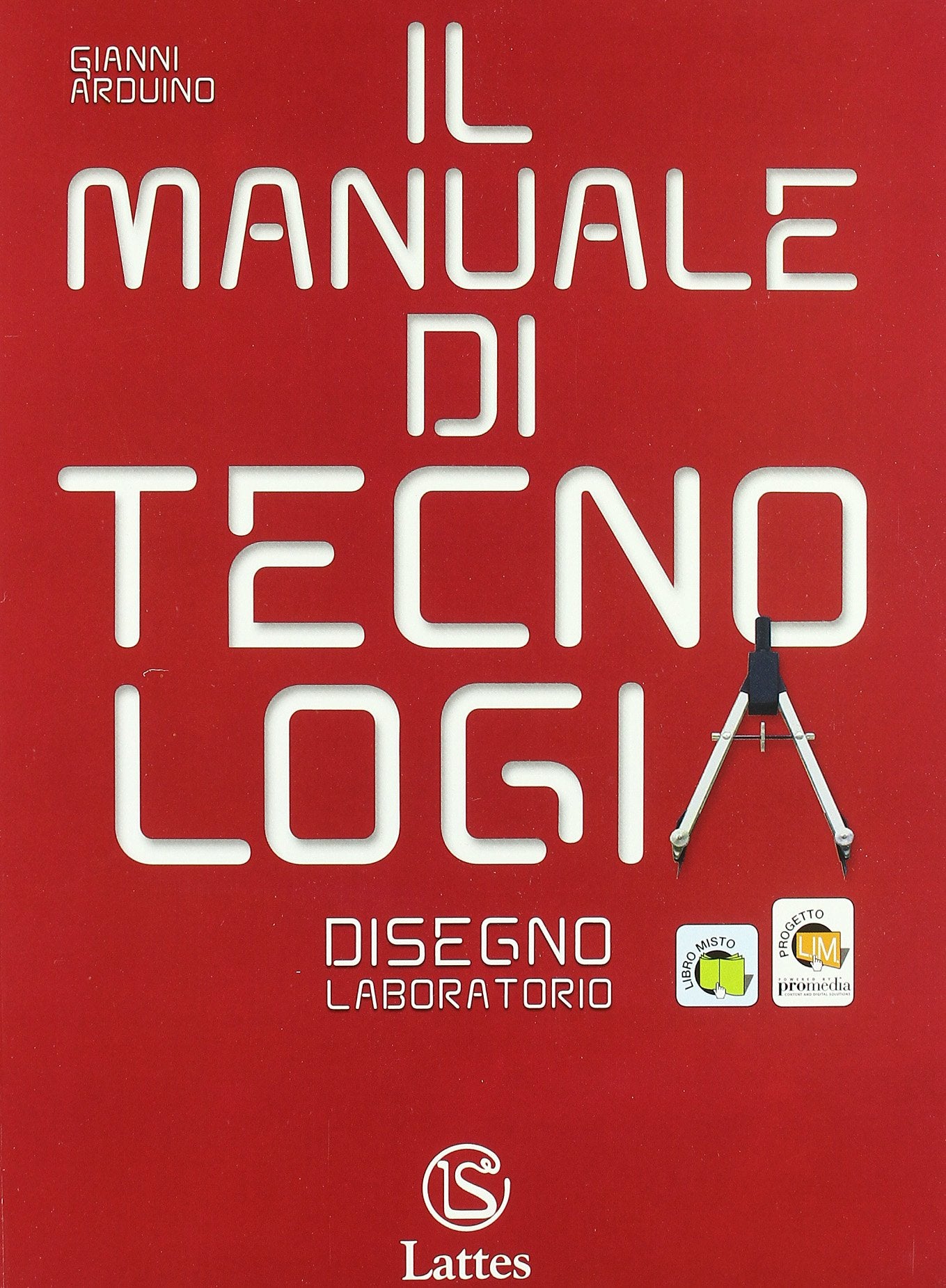 Il manuale di tecnologia. Settori produttivi. Con tavole per il disegno A. Per la Scuola media. Con CD-ROM. Con espansione online. Disegno-Laboratorio (Vol. 1) Professional & Reference Books