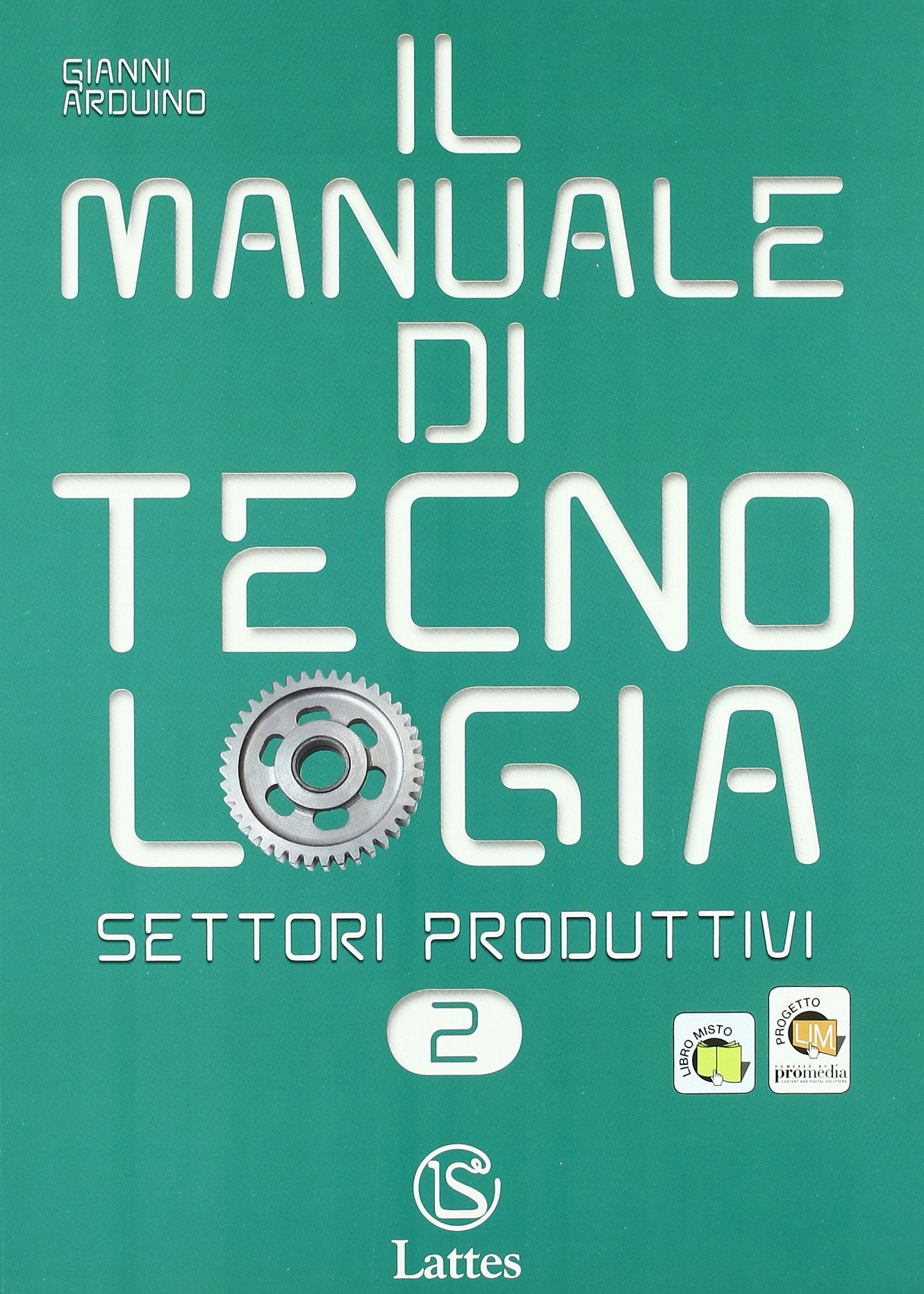 Il manuale di tecnologia. Settori produttivi. Con tavole per il disegno. Per la Scuola media media. Con espansione online (Vol. 2) book