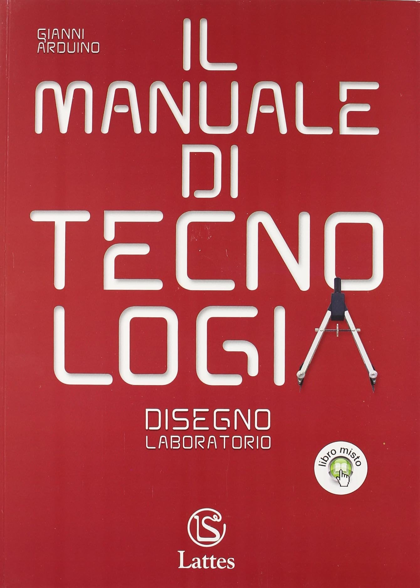 Il manuale di tecnologia. Settori produttivi-Disegno e laboratorio. Volume unico. Per la Scuola media. Con CD. Con espansione online Study Guides