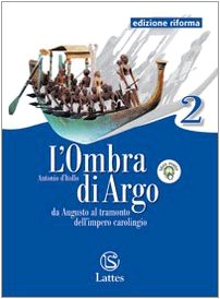 L'ombra di Argo. Ediz. riforma. Per le Scuole superiori. Con espansione online. Da Augusto al tramonto dell'impero carolingio (Vol. 2) Study Guides