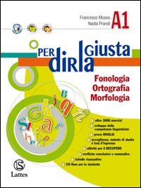 Per dirla giusta. Vol. A1-A2-B. Con il mio quaderno INVALSI. Per la Scuola media. Con CD-ROM book