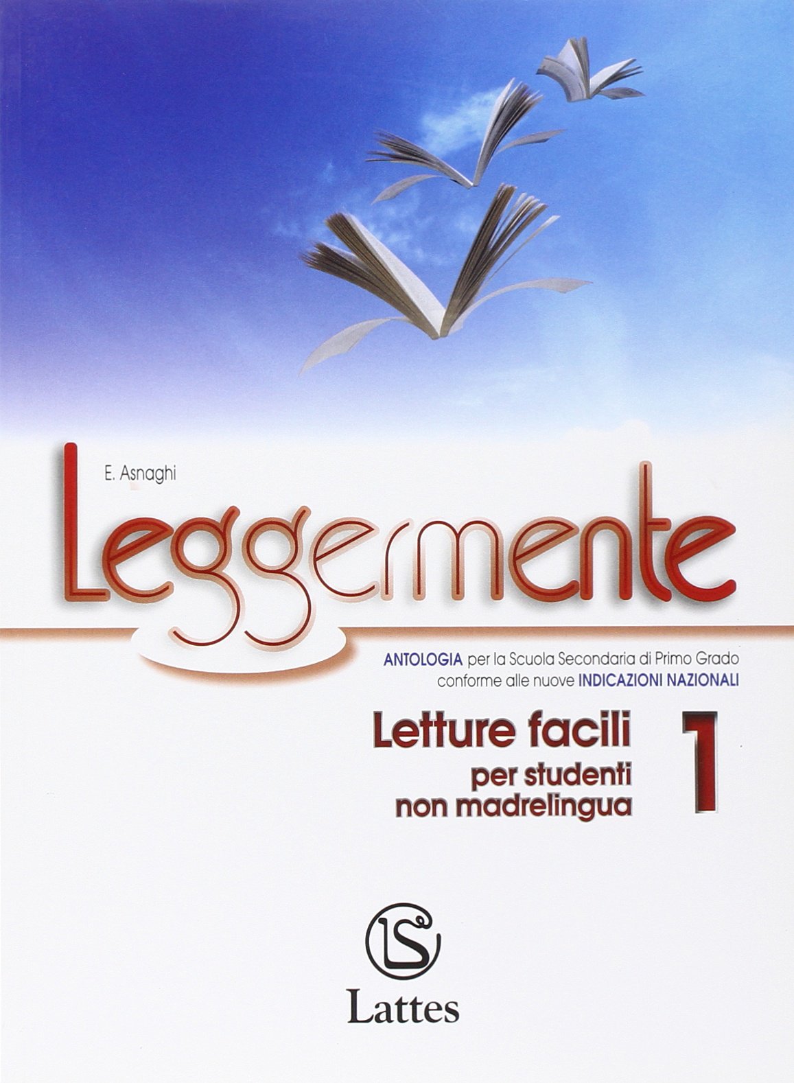 Leggermente. Letture facili 1 per studenti non madrelingua. Per la Scuola media Study Guides