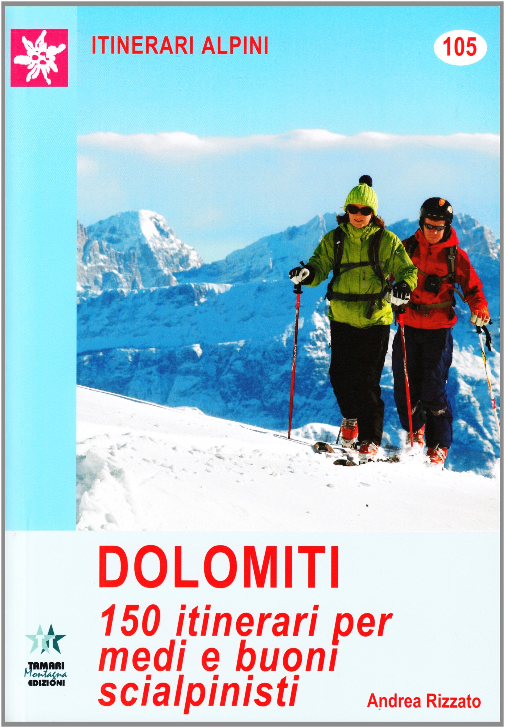 Dolomiti. 150 itinerari per medi e buoni scialpinisti book