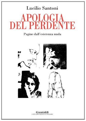 Apologia del perdente. Pagine dall'esistenza nuda (Contaminazioni letterarie) Contemporary literature