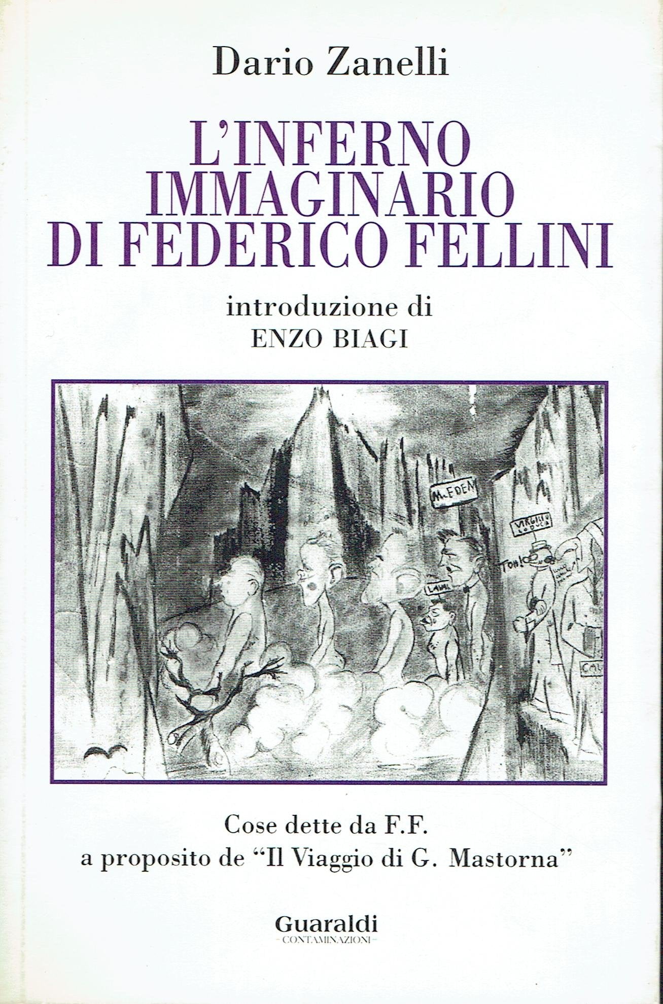 L'inferno immaginario di Federico Fellini. Cose dette e scritte da Federico Fellini a proposito del «Viaggio di G. Mastorna» (Studi felliniani) Film, Art & Culture