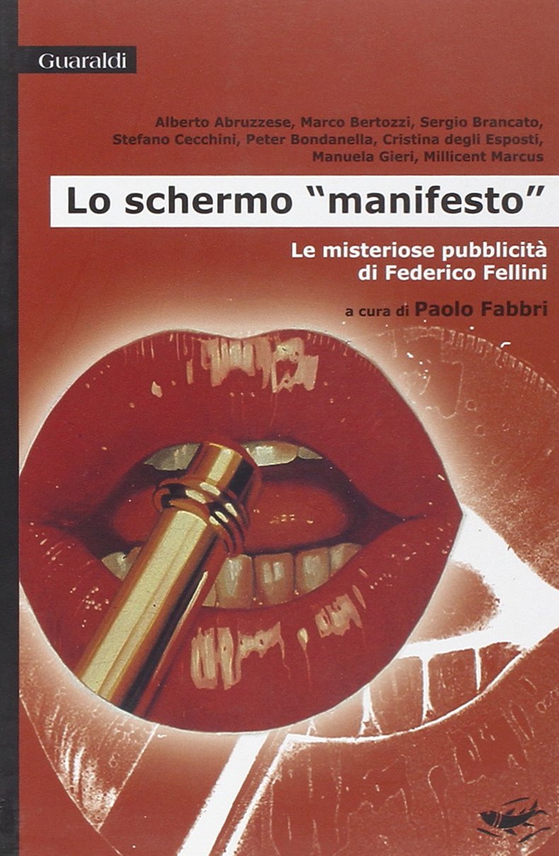 Lo schermo manifesto. Le misteriose pubblicità di Federico Fellini (Comunicarea) Film, Art & Culture