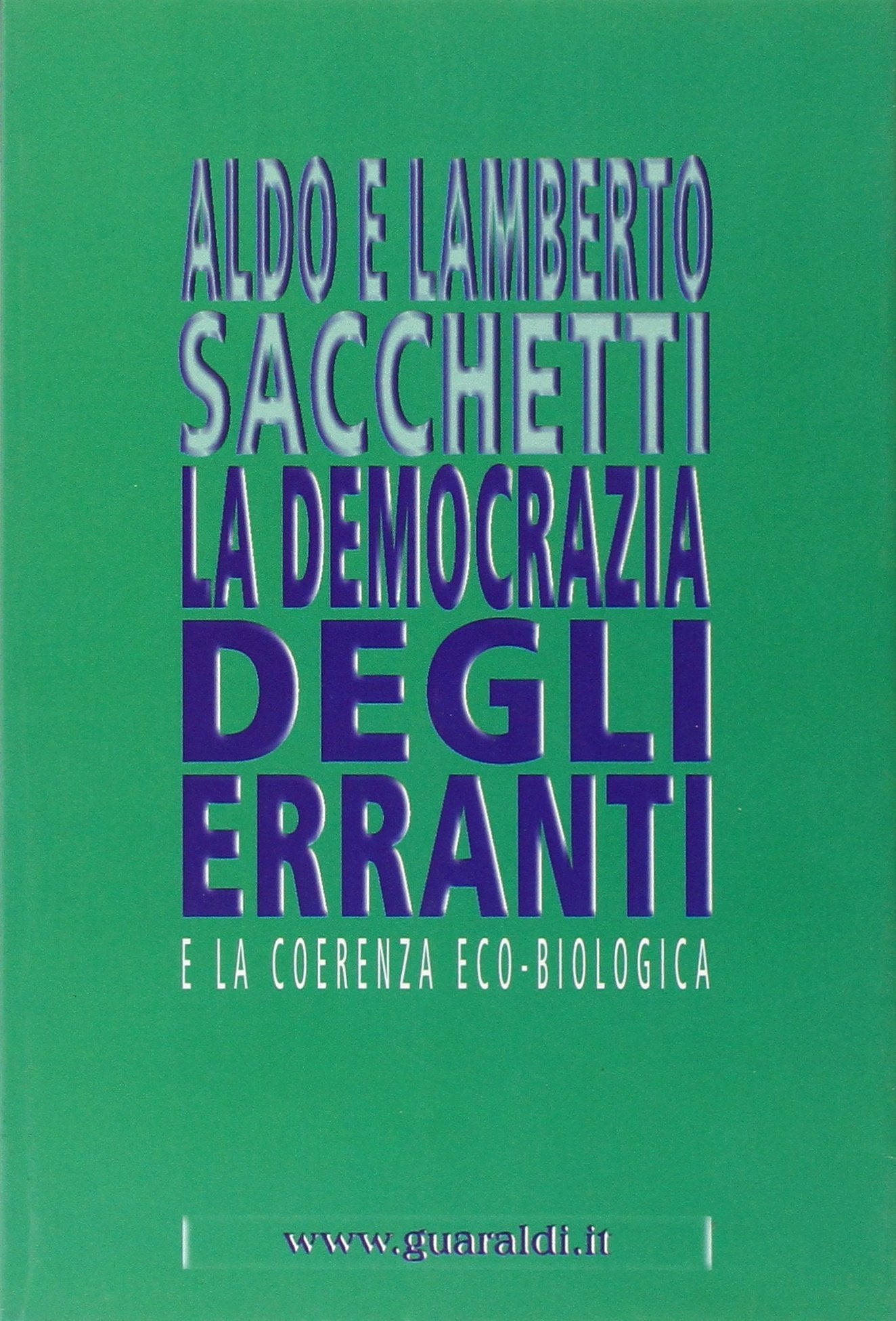 La democrazia degli erranti e la coerenza ecobiologica (Saggi percorsi & oltre) Mathematics