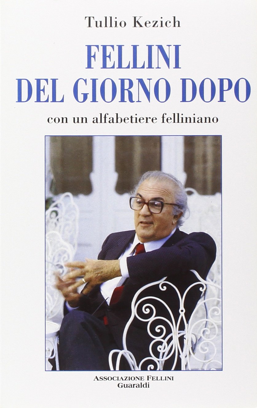 Fellini del giorno dopo. Con un alfabetiere felliniano Film & Music
