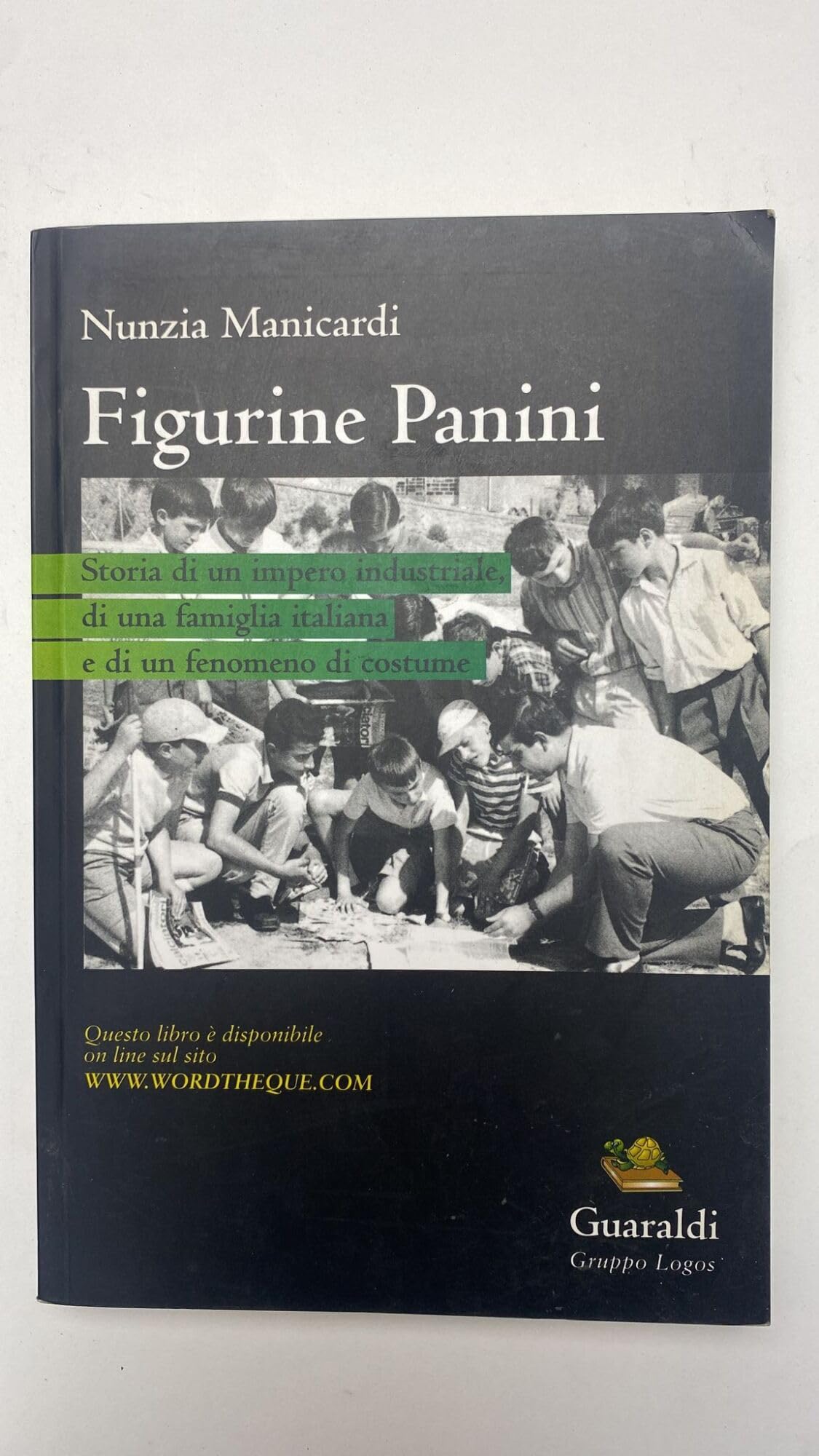 Figurine Panini. Storia di un impero industriale, di una famiglia italiana e di un fenomeno di costume book