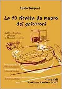 Le tredici ricette da magro dei ghiottoni Leisure, Home & Garden