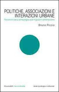 Politiche, associazioni e interazioni urbane. Percorsi di ricerca antropologica sulle migrazioni contemporanee book