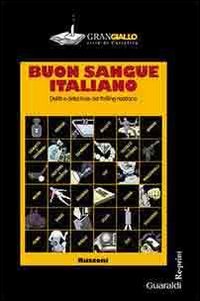 Buon sangue italiano. Delitti e detectives del thrilling nostrano book