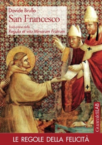San Francesco: Traduzione Della Regula Et Vita Minorum Fratrum (Le regole della felicità) Philosophy