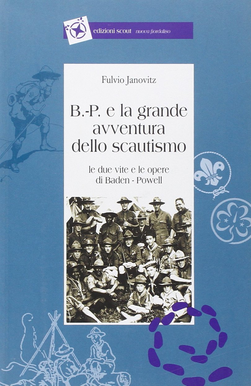 B.-P. e la grande avventura dello scautismo book