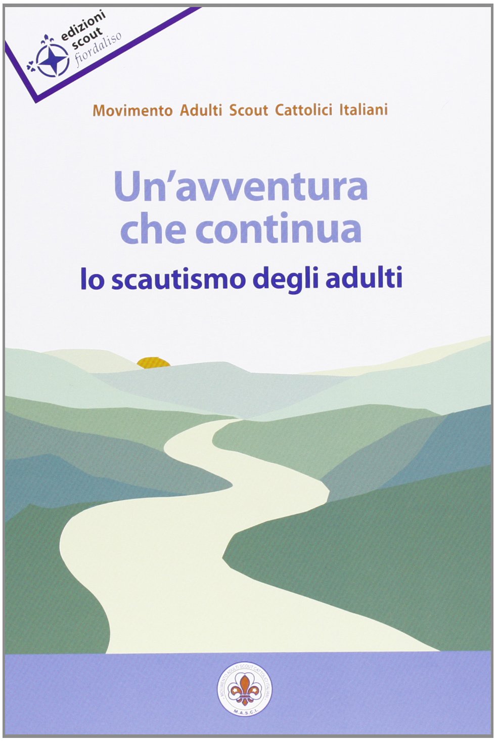 L'avventura che continua. Lo scautismo degli adulti Books