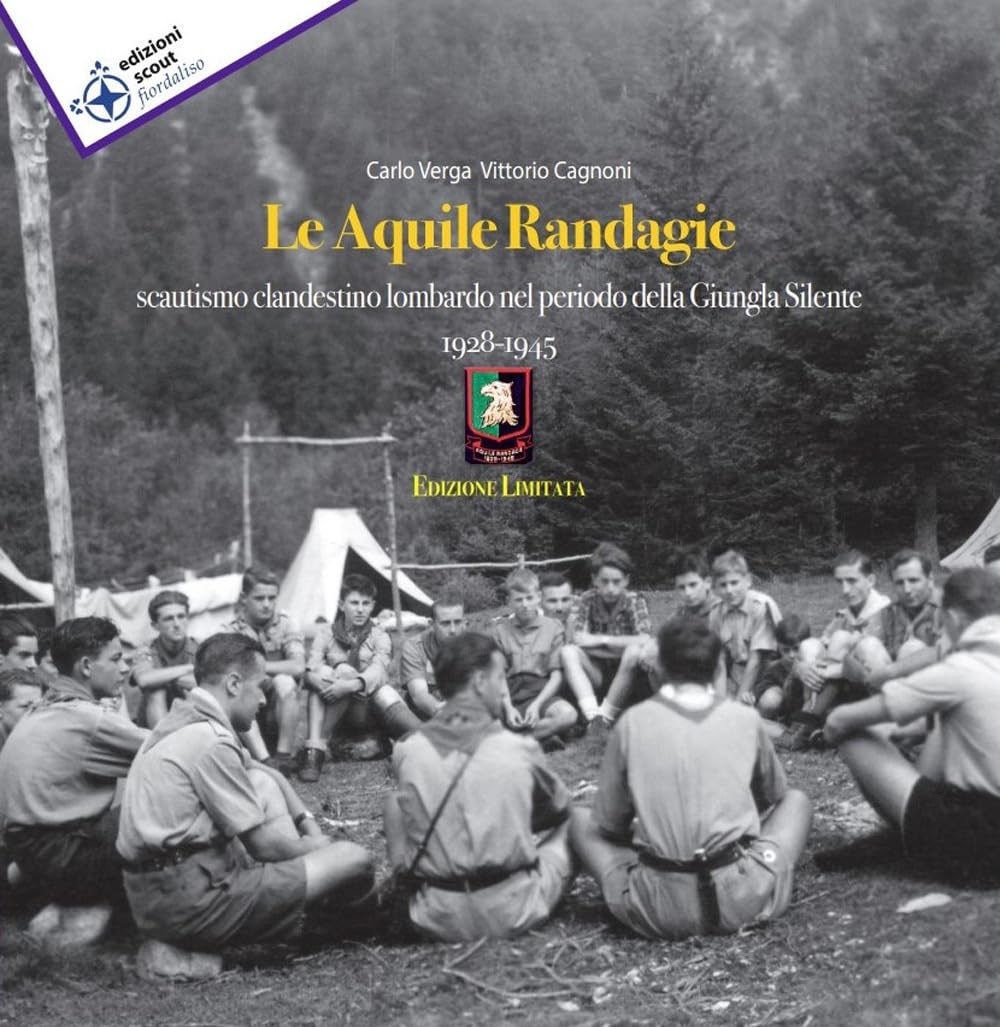 Le aquile randagie. Scautismo clandestino lombardo nel periodo della giungla silente 1928-1945 (Tracce) Politics & History
