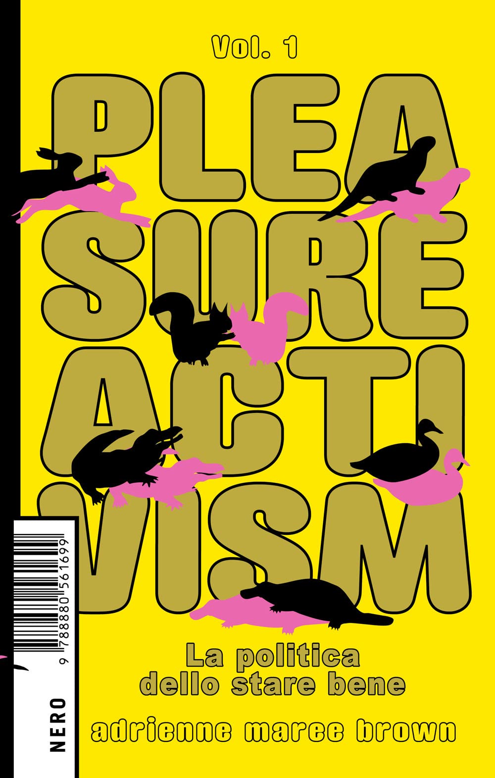 Pleasure activism. La politica dello stare bene (Vol. 1) book