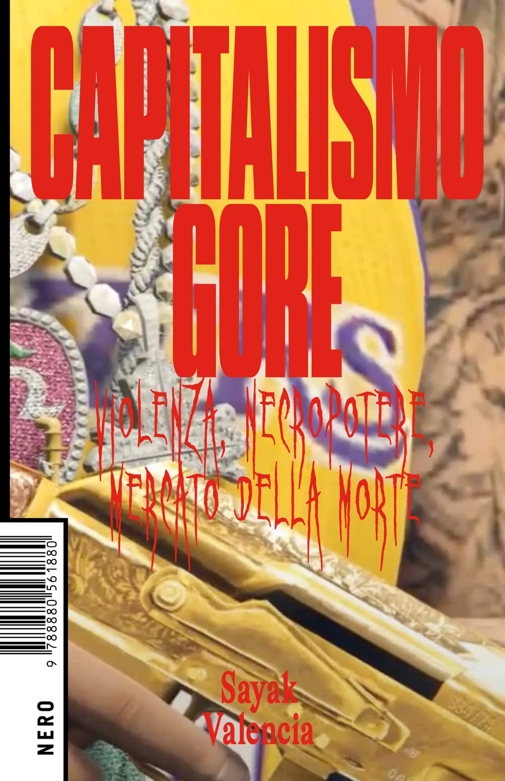 Capitalismo gore. Violenza, necropotere, mercato della morte book