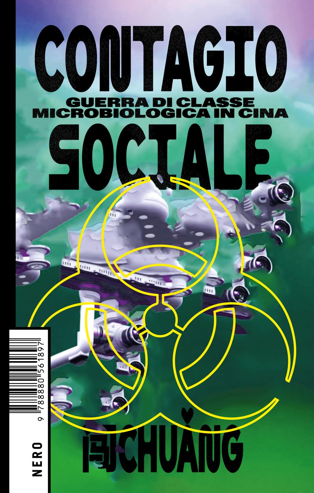 Contagio sociale. Guerra di classe microbiologica in Cina book