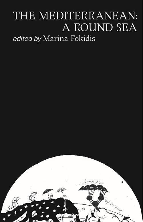 The Mediterranean: a round sea. Ediz. bilingue Poetry