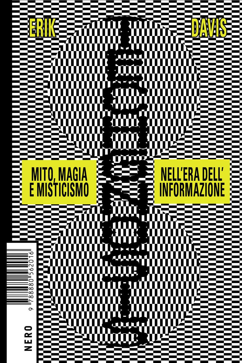 Techgnosis. Mito magia e misticismo nell'era dell'informazione (Not) Media & Communication