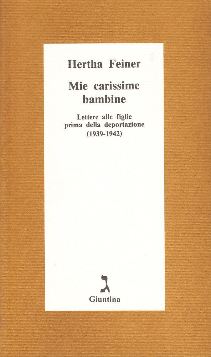 Mie carissime bambine. Lettere alle figlie prima della deportazione (1939-1942) book