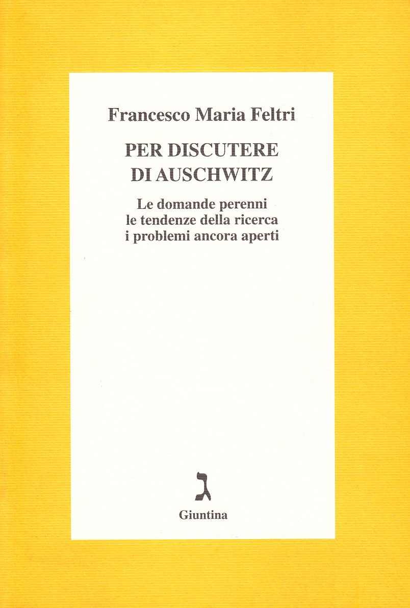 Per discutere di Auschwitz. Le domande perenni, le tendenze della ricerca, i problemi ancora aperti book