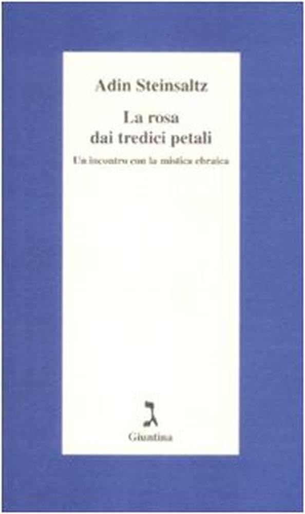 La rosa dai tredici petali. Un incontro con la mistica ebraica (Schulim Vogelmann) Religion & Esotericism