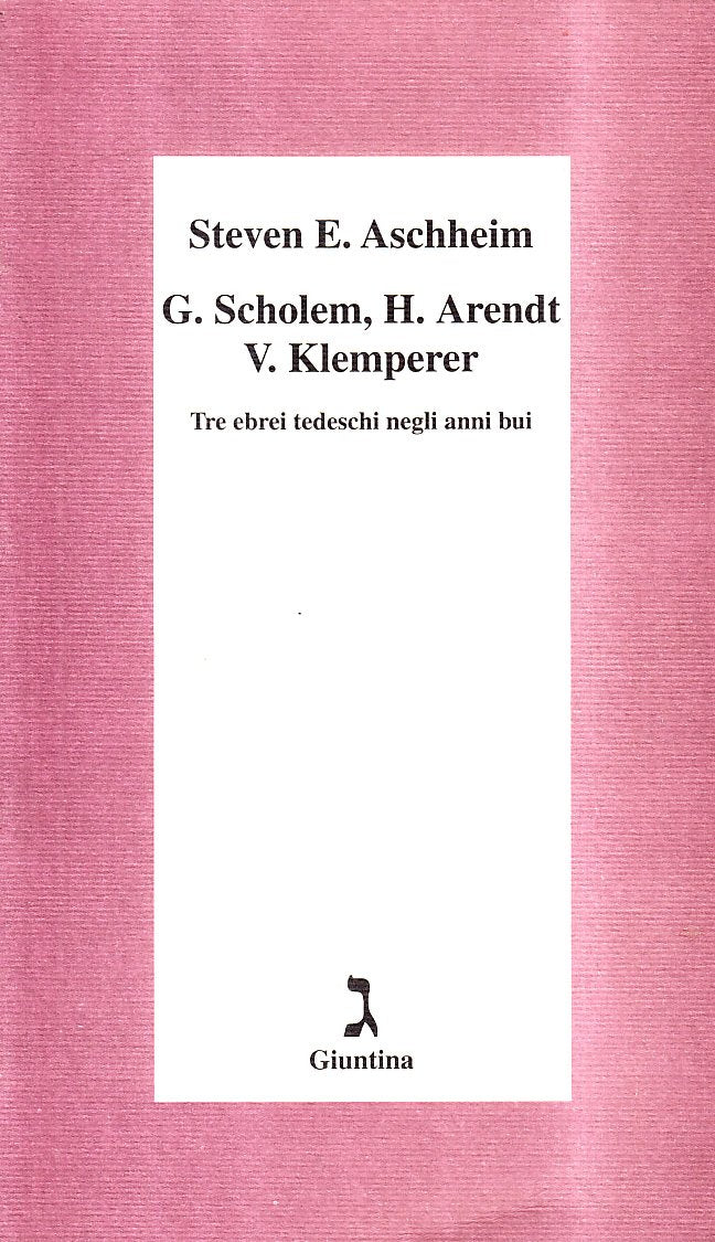 G. Scholem, H. Arendt, V. Klemperer. Tre ebrei tedeschi negli anni bui book