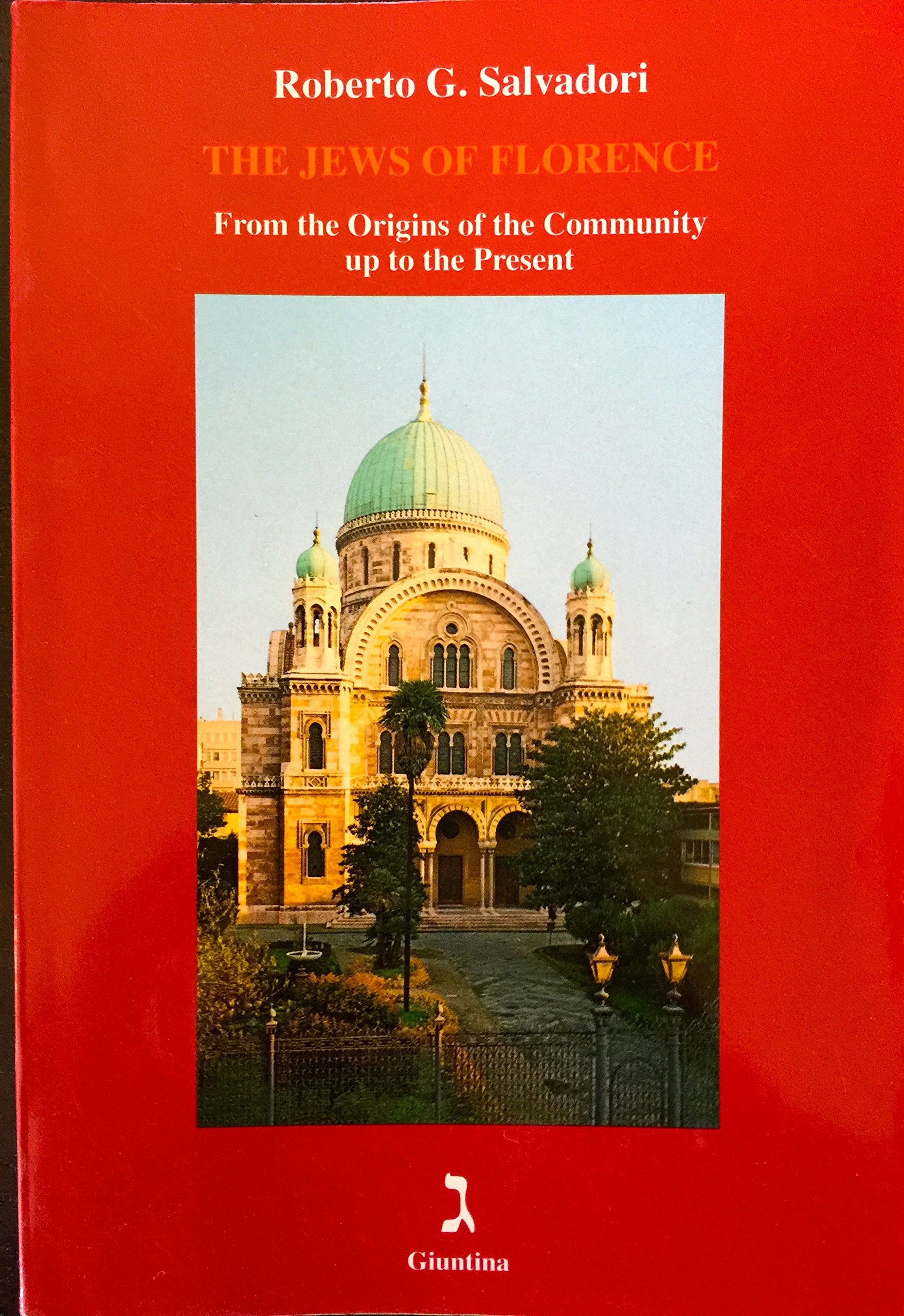The jews of Florence. From the origins of the community up to the present book