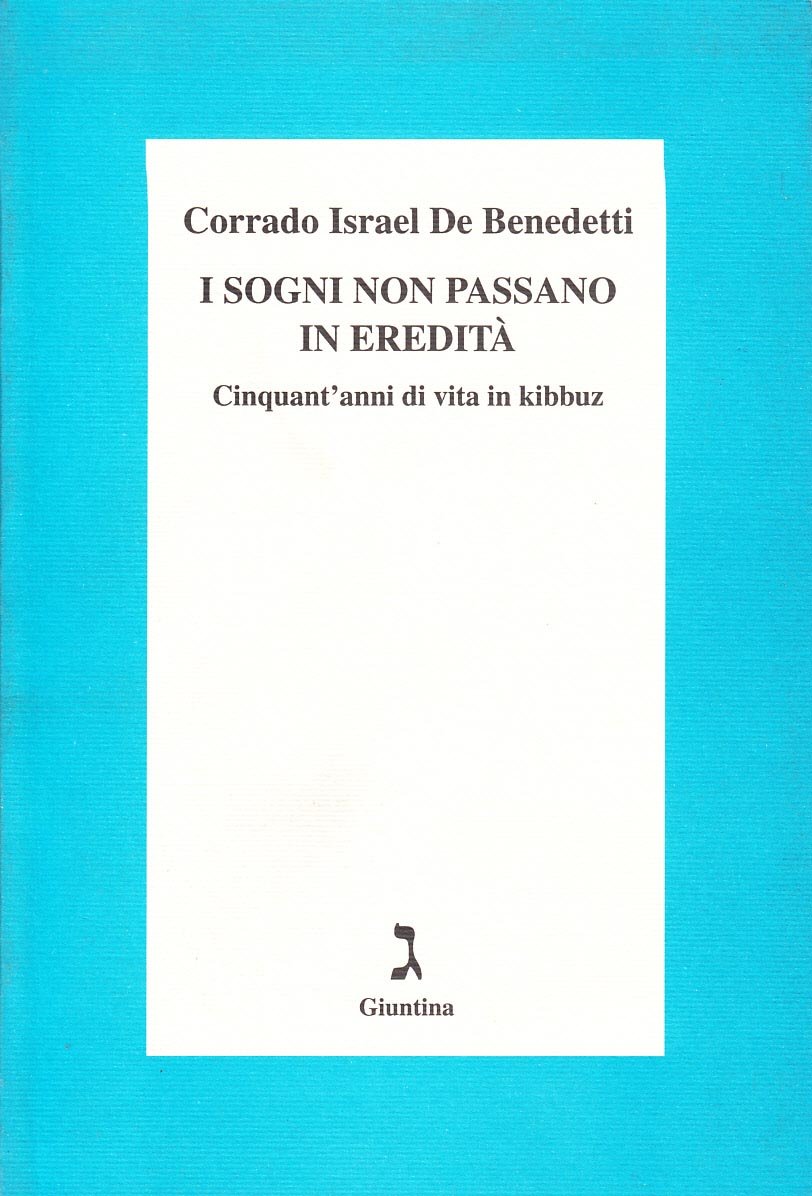 I sogni non passano in eredità. Cinquant'anni di vita in kibbutz Politics & History