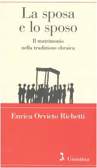 La sposa e lo sposo. Il matrimonio nella tradizione ebraica book