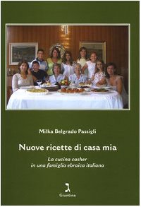 Nuove ricette di casa mia. La cucina casher in una famiglia ebraica italiana Leisure, Home & Garden