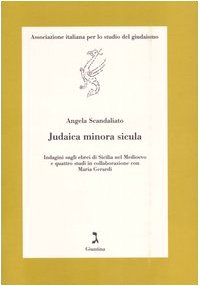 Judaica minor sicula. Indagini sugli ebrei di Sicilia nel Medioevo e quattro studi in collaborazione con Maria Gerardi book