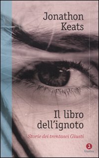 Il libro dell'ignoto. Storie di trentasei Giusti book