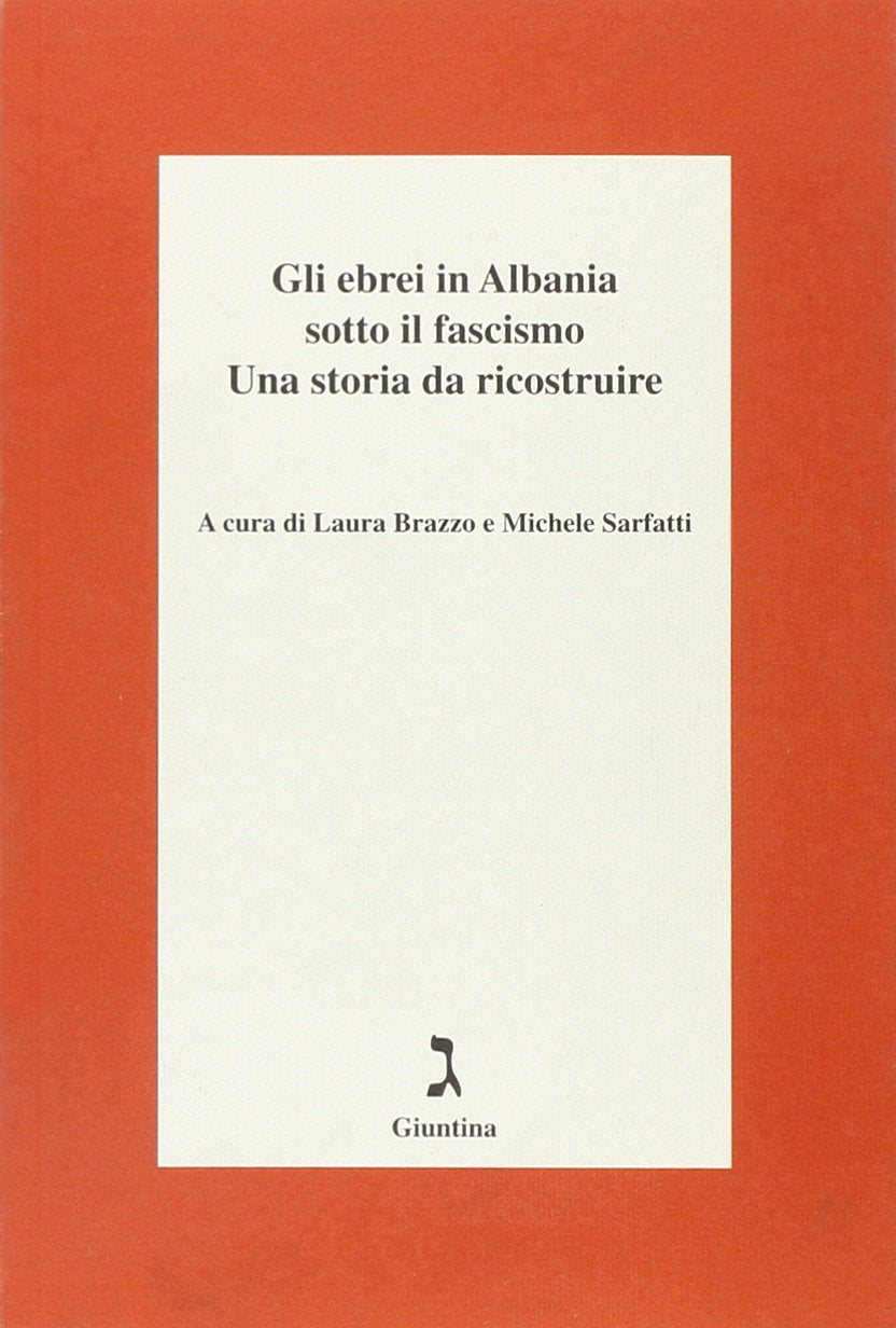 Gli ebrei in Albania sotto il fascismo. Una storia da ricostruire Social Sciences