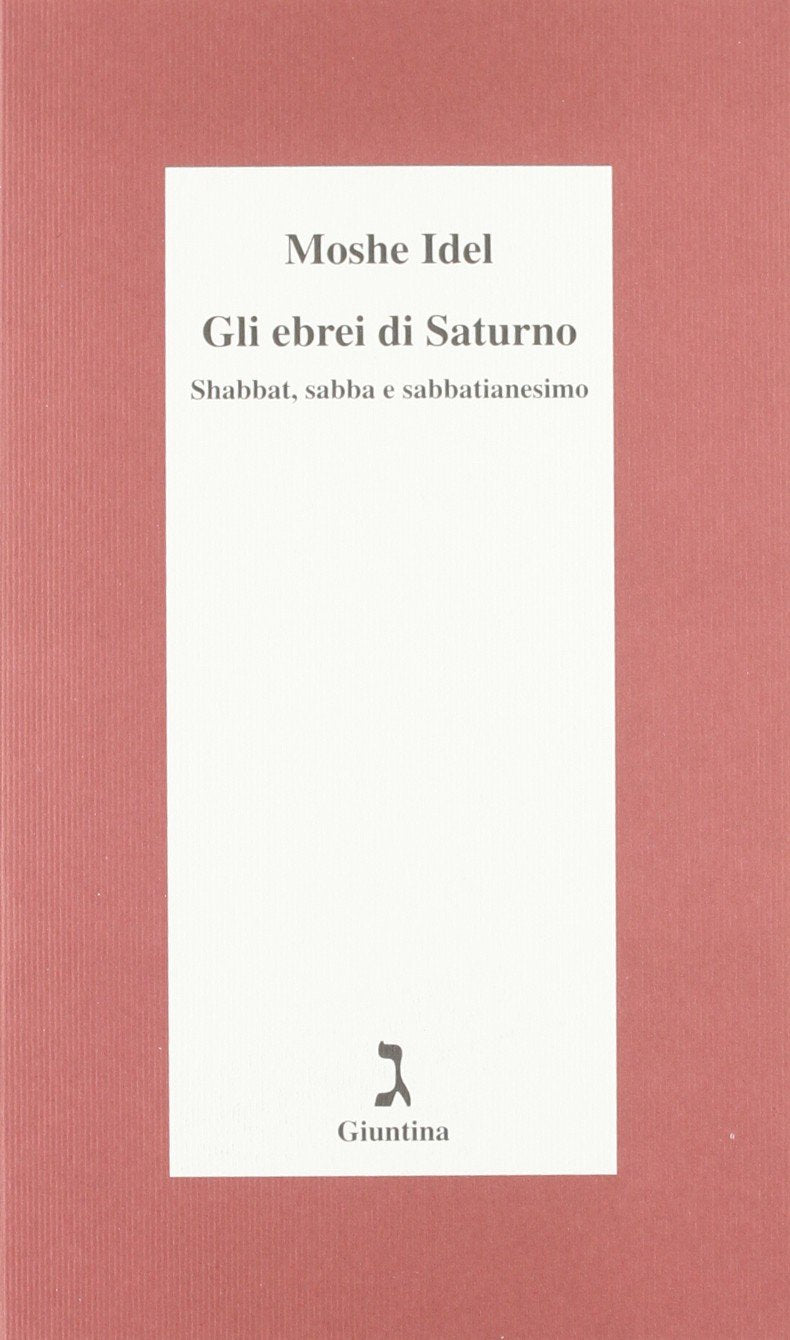 Gli ebrei di Saturno. Shabbat, sabba e sabbatianesimo Religion & Esotericism