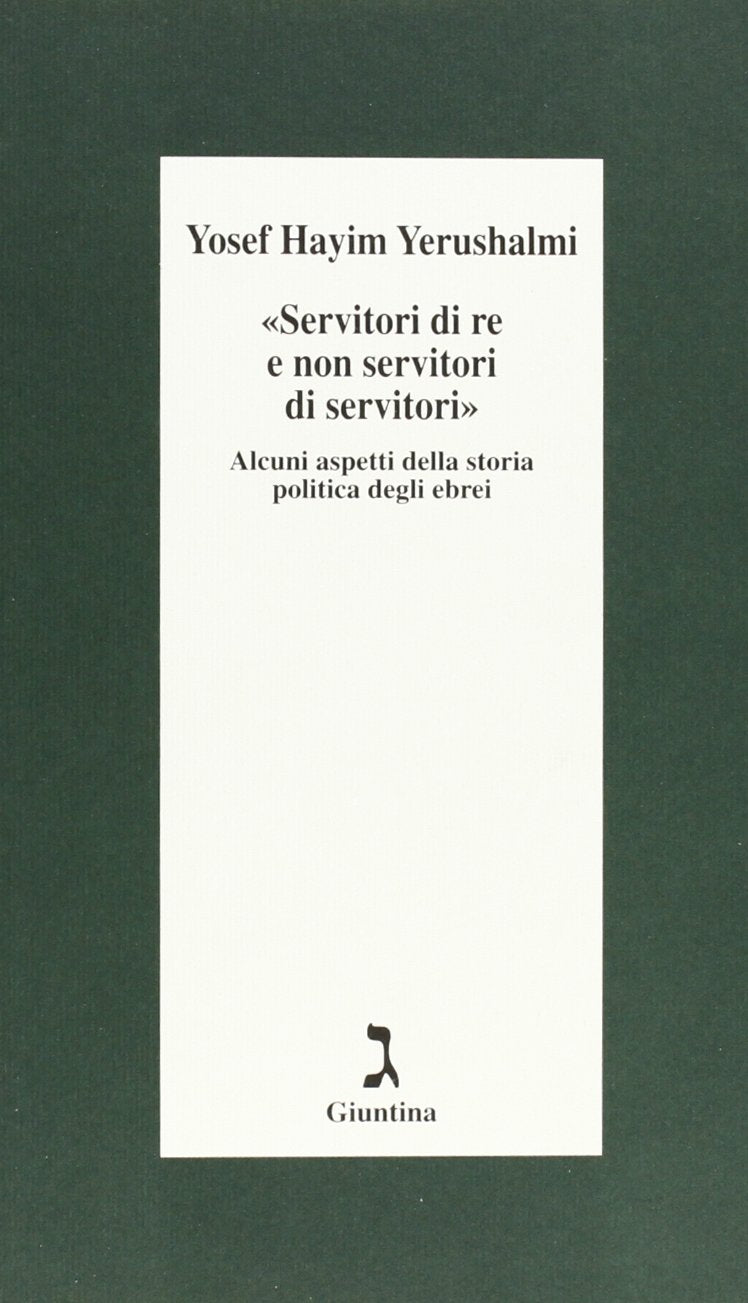 «Servitori di re e non servitori di servitori». Alcuni aspetti della storia politica degli ebrei book