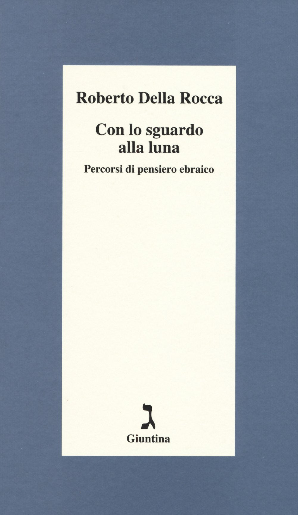 Con lo sguardo alla luna. Percorsi di pensiero ebraico book